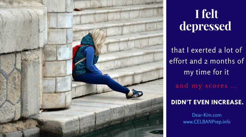 I felt depressed that I exerted a lot of effort and 2 months of my time for it and my scores … didn’t even&nbsp;increase.