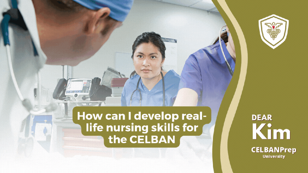 📘 📚 How can I develop real-life nursing skills for the&nbsp;CELBAN📘